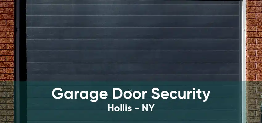 Garage Door Security Hollis - NY