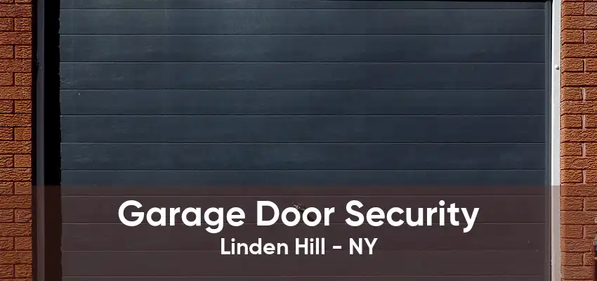 Garage Door Security Linden Hill - NY