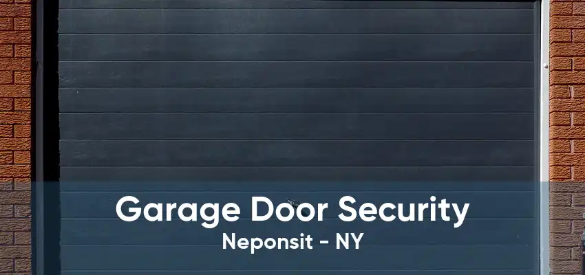 Garage Door Security Neponsit - NY