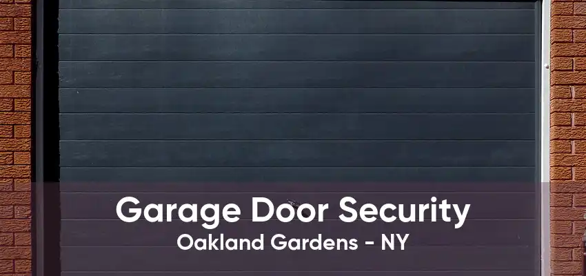 Garage Door Security Oakland Gardens - NY