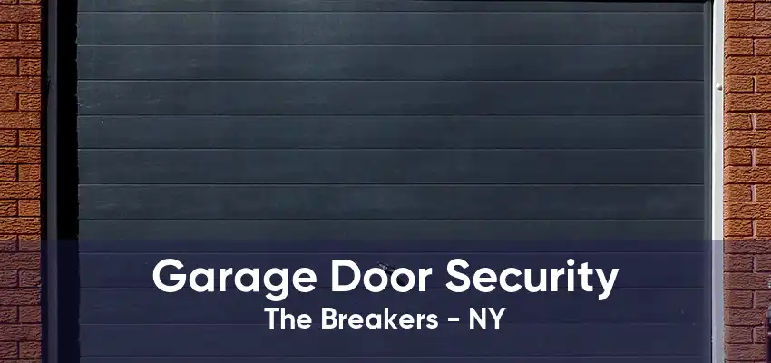 Garage Door Security The Breakers - NY