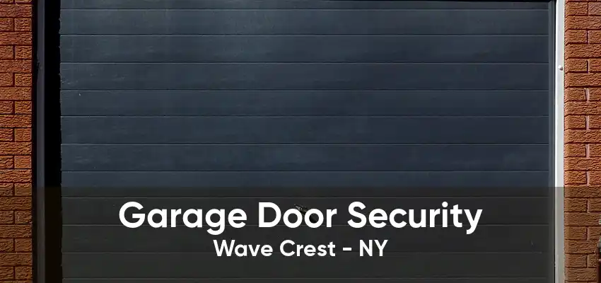 Garage Door Security Wave Crest - NY