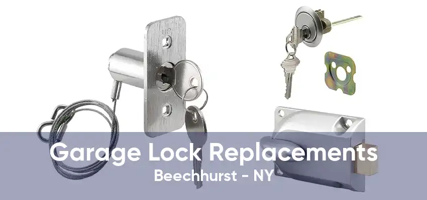 Garage Lock Replacements Beechhurst - NY