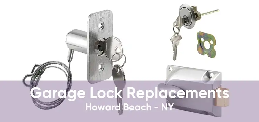 Garage Lock Replacements Howard Beach - NY