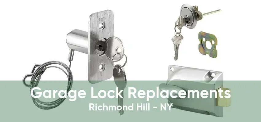 Garage Lock Replacements Richmond Hill - NY