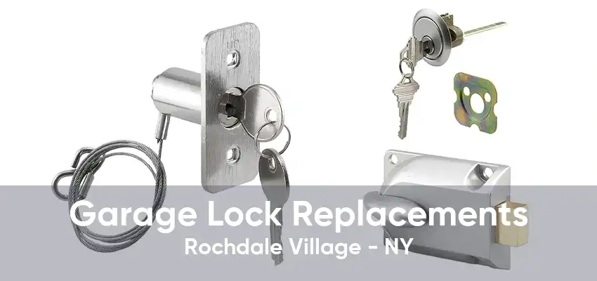 Garage Lock Replacements Rochdale Village - NY