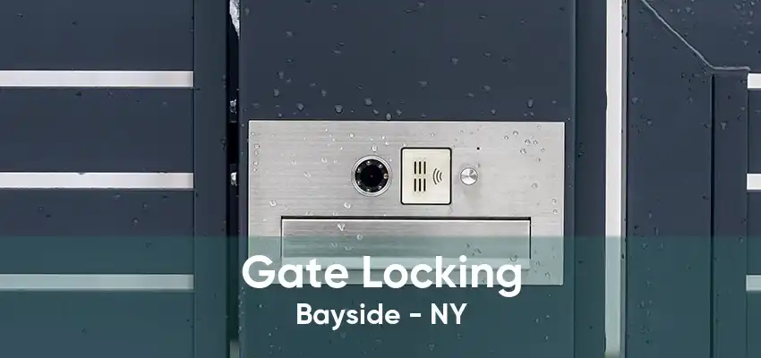 Gate Locking Bayside - NY