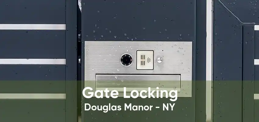 Gate Locking Douglas Manor - NY