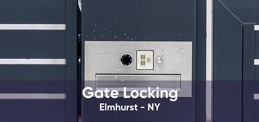 Gate Locking Elmhurst - NY