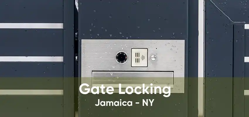 Gate Locking Jamaica - NY