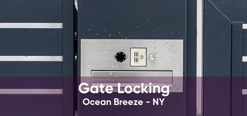 Gate Locking Ocean Breeze - NY