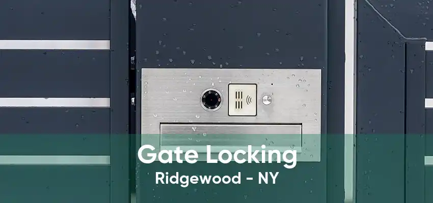 Gate Locking Ridgewood - NY