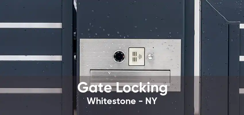 Gate Locking Whitestone - NY