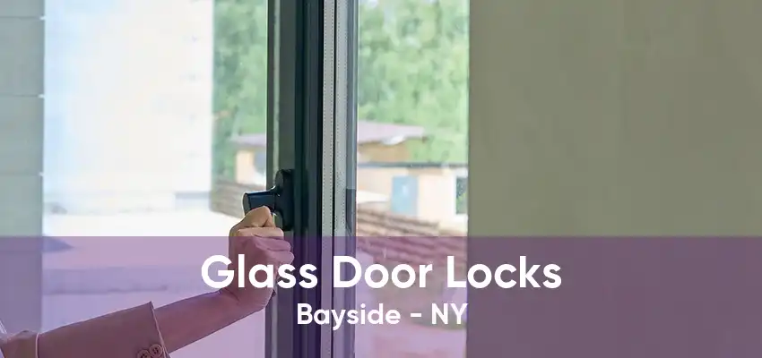 Glass Door Locks Bayside - NY