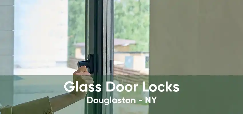 Glass Door Locks Douglaston - NY