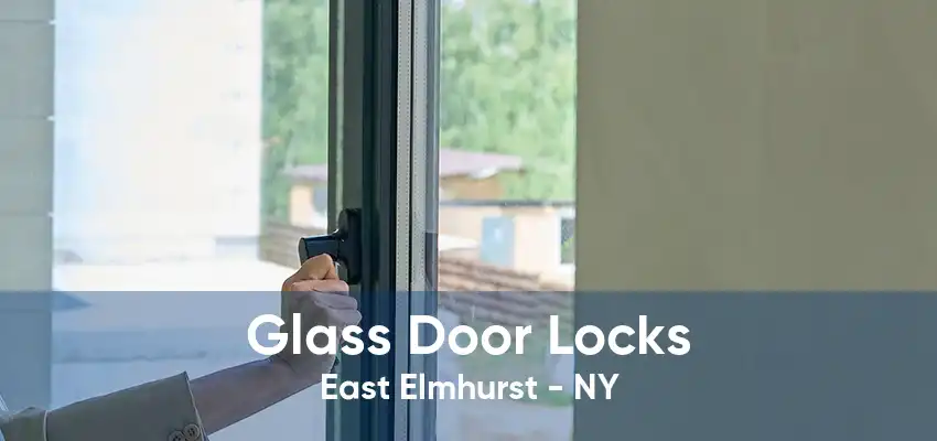 Glass Door Locks East Elmhurst - NY