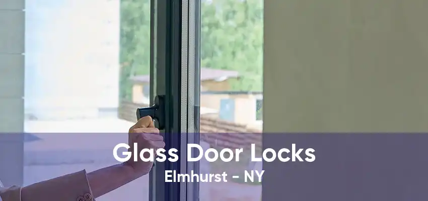 Glass Door Locks Elmhurst - NY