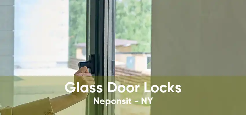 Glass Door Locks Neponsit - NY