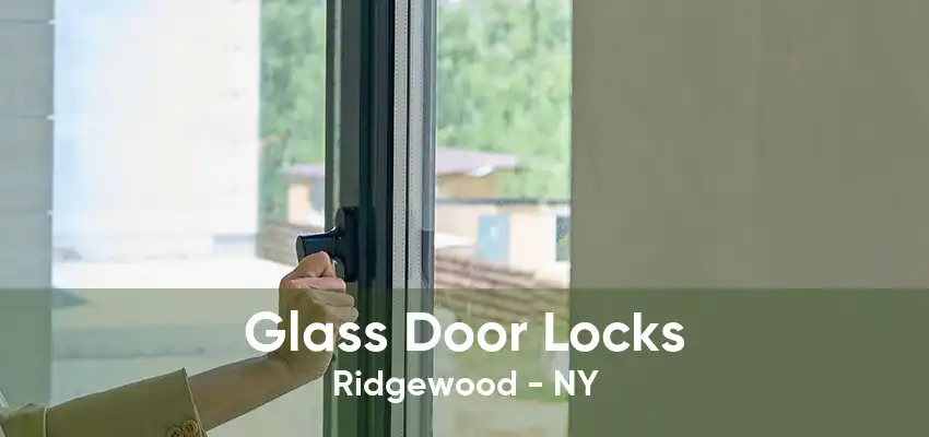 Glass Door Locks Ridgewood - NY