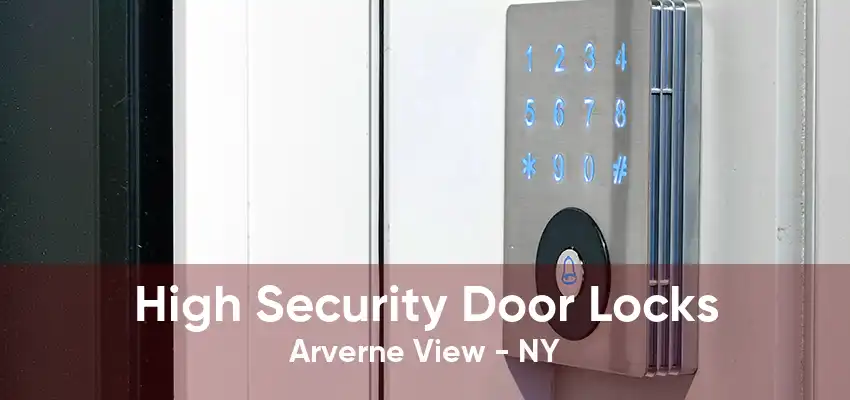 High Security Door Locks Arverne View - NY