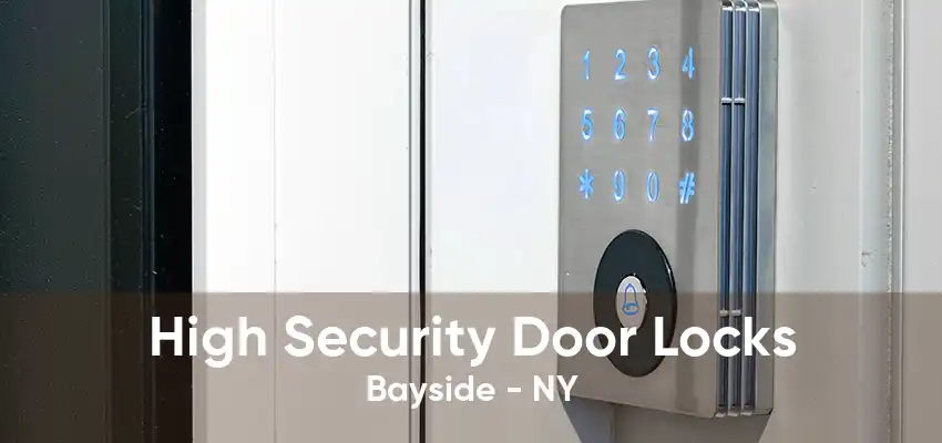 High Security Door Locks Bayside - NY