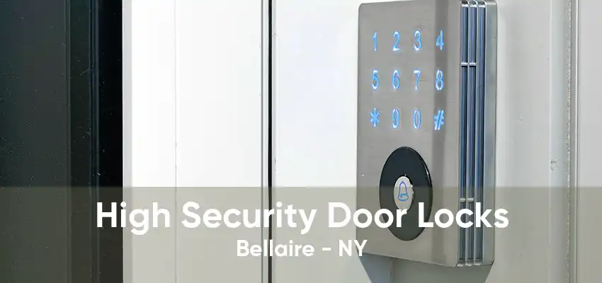 High Security Door Locks Bellaire - NY