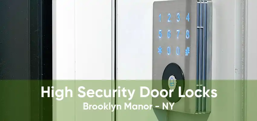 High Security Door Locks Brooklyn Manor - NY