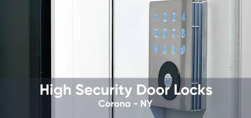 High Security Door Locks Corona - NY