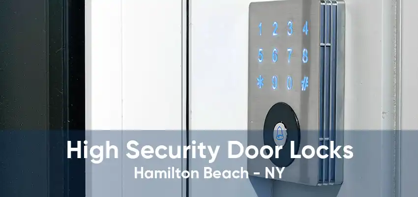 High Security Door Locks Hamilton Beach - NY