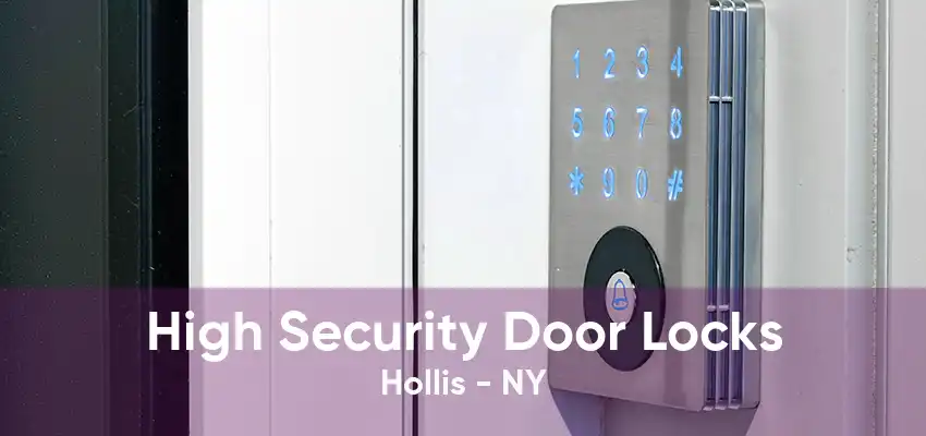 High Security Door Locks Hollis - NY