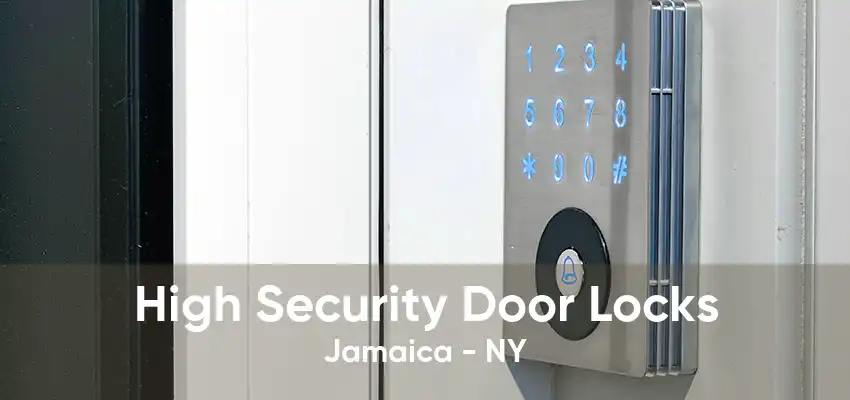 High Security Door Locks Jamaica - NY