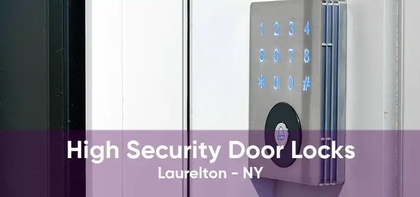 High Security Door Locks Laurelton - NY