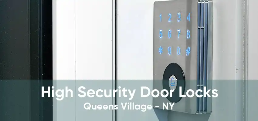 High Security Door Locks Queens Village - NY