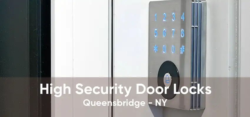 High Security Door Locks Queensbridge - NY