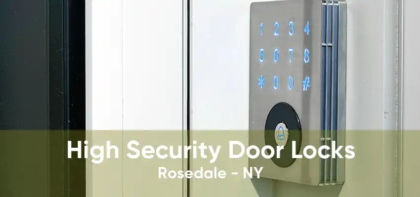 High Security Door Locks Rosedale - NY