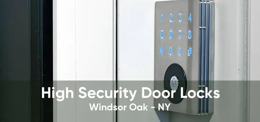 High Security Door Locks Windsor Oak - NY