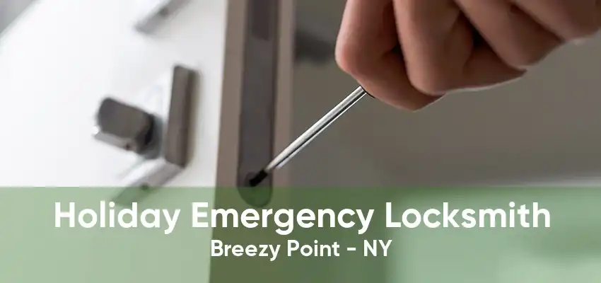 Holiday Emergency Locksmith Breezy Point - NY