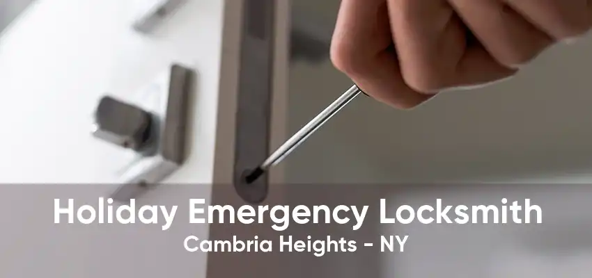 Holiday Emergency Locksmith Cambria Heights - NY