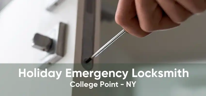 Holiday Emergency Locksmith College Point - NY