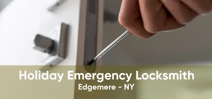 Holiday Emergency Locksmith Edgemere - NY