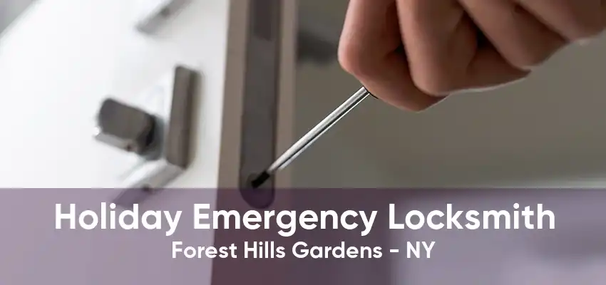 Holiday Emergency Locksmith Forest Hills Gardens - NY