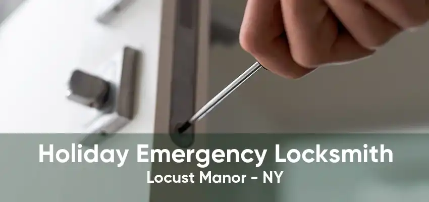 Holiday Emergency Locksmith Locust Manor - NY