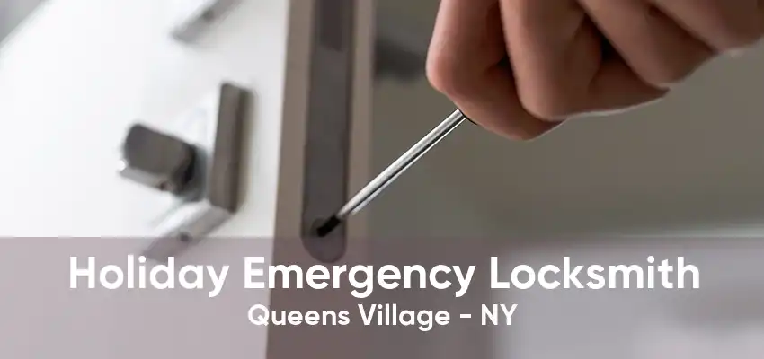 Holiday Emergency Locksmith Queens Village - NY