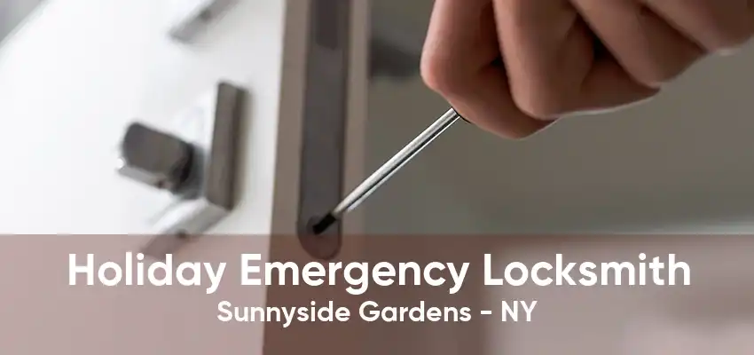 Holiday Emergency Locksmith Sunnyside Gardens - NY