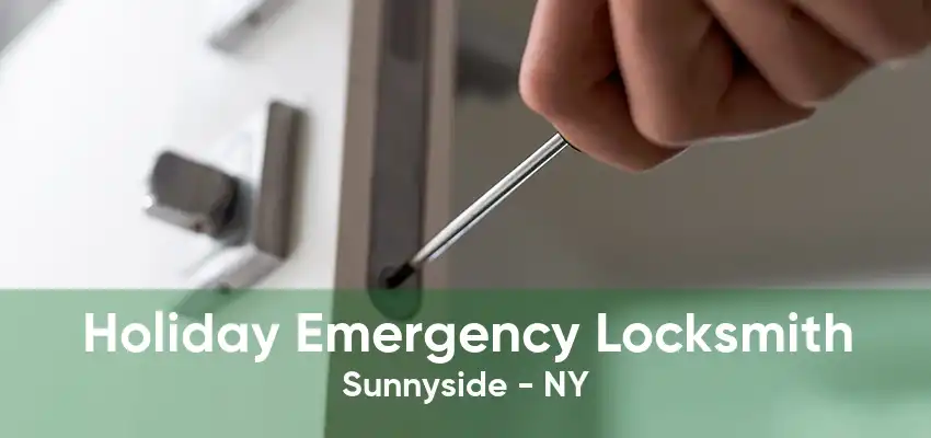 Holiday Emergency Locksmith Sunnyside - NY