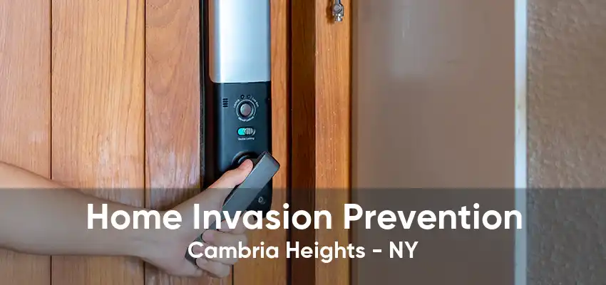 Home Invasion Prevention Cambria Heights - NY