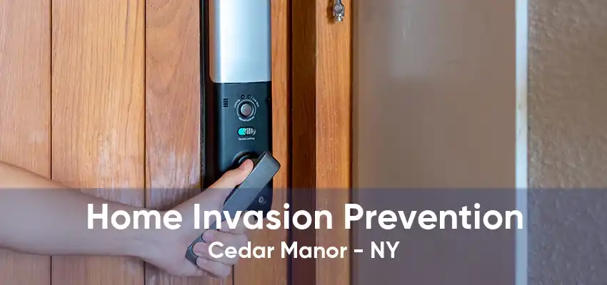 Home Invasion Prevention Cedar Manor - NY