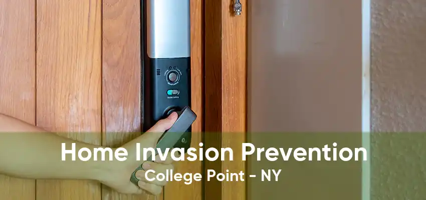 Home Invasion Prevention College Point - NY