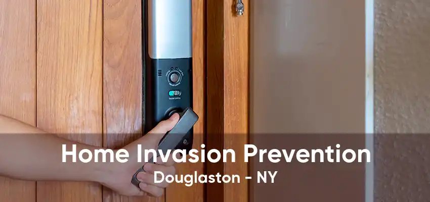 Home Invasion Prevention Douglaston - NY