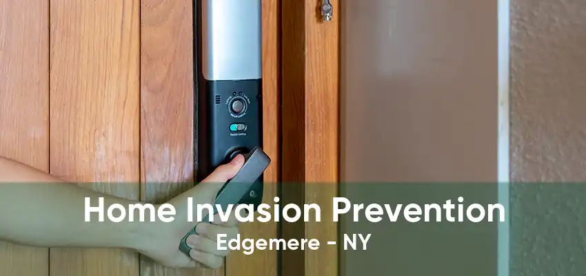 Home Invasion Prevention Edgemere - NY